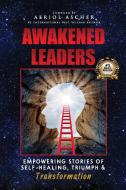 Awakened Leaders di Aeriol Ascher edito da Aeriol Ascher