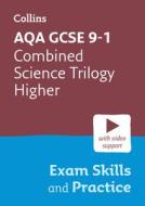 AQA GCSE 9-1 Combined Science Trilogy Higher Exam Skills Workbook di Collins GCSE edito da HarperCollins Publishers