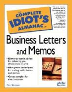 The Complete Idiot\'s Almanac Of Business Letters And Memos di Tom Gorman edito da Simon & Schuster Ltd