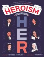 Heroism Begins with Her: Inspiring Stories of Bold, Brave, and Gutsy Women in the U.S. Military di Winifred Conkling edito da HARPERCOLLINS