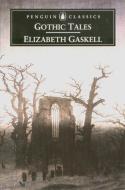Gothic Tales di Elizabeth Gaskell edito da Penguin Books Ltd