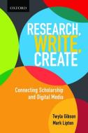 Research, Write, Create di Twyla Gibson, Mark Lipton edito da Oxford University Press, Canada