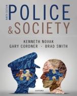 Police And Society di Kenneth Novak, Gary Cordner, Brad Smith, Roy Roberg edito da Oxford University Press Inc