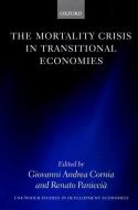 The Mortality Crisis in Transitional Economies di United Nations University edito da OXFORD UNIV PR