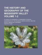 The History And Geography Of The Mississippi Valley (1833) di Timothy Flint edito da General Books Llc