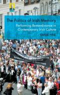 The Politics of Irish Memory di Emilie Pine edito da Palgrave Macmillan