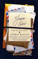 Yours Ever: People and Their Letters di Thomas Mallon edito da VINTAGE