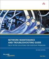 Network Maintenance and Troubleshooting Guide: Field-Tested Solutions for Everyday Problems di Neal Allen edito da ADDISON WESLEY PUB CO INC