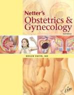 Netter's Obstetrics And Gynecology di Roger P. Smith edito da Elsevier - Health Sciences Division