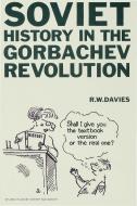 Soviet History In The Gorbachev Revolution di #Davies,  R. W. edito da Palgrave Macmillan