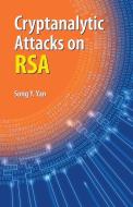 Cryptanalytic Attacks on RSA di Song Y. Yan edito da Springer US