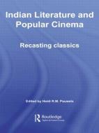 Indian Literature and Popular Cinema di Heidi R. M. Pauwels edito da Routledge