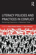 Literacy Policies and Practices in Conflict di Nancy Rankie Shelton edito da Routledge