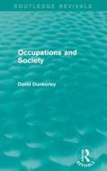 Occupations And Society di David Dunkerley edito da Taylor & Francis Ltd