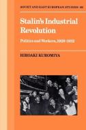 Stalin's Industrial Revolution di Hiroaki Kuromiya edito da Cambridge University Press
