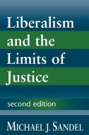Liberalism and the Limits of Justice di Michael J. Sandel, Sandel Michael J. edito da Cambridge University Press
