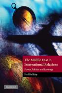 The Middle East in International Relations di Fred Halliday edito da Cambridge University Press