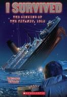 I Survived the Sinking of the Titanic, 1912 di Lauren Tarshis edito da TURTLEBACK BOOKS