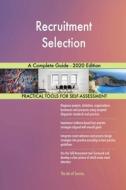 Recruitment Selection A Complete Guide - 2020 Edition di Blokdyk Gerardus Blokdyk edito da Emereo Pty Ltd