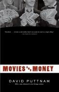 Movies and Money di David Puttnam edito da Vintage