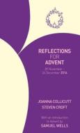 REFLECTIONS FOR ADVENT 2016 di Joanna Collicutt, Steven Croft, Samuel Wells edito da CHURCH HOUSE PUBL
