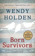 Born Survivors di Wendy Holden edito da Little, Brown Book Group