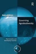 Governing Agrobiodiversity di Regine Andersen edito da Taylor & Francis Ltd