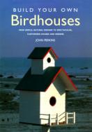 Build Your Own Birdhouses di John Perkins edito da Booksales