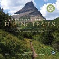 America's Great Hiking Trails di Karen Berger edito da Rizzoli Universe Int. Pub