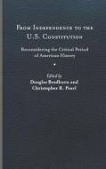 From Independence To The U.S. Constitution edito da University Of Virginia Press