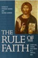 Rule of Faith di Ephraim Radner, George R. Sumner edito da MOREHOUSE PUB