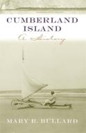 Cumberland Island: A History di Mary R. Bullard edito da UNIV OF GEORGIA PR