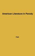 American Literature in Parody di Robert P. Falk, Unknown edito da Greenwood Press