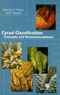 Cycad Classification di Terrence Walters, Roy Osborne edito da CABI