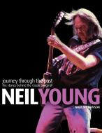 Neil Young - Journey Through the Past di Nigel Williamson edito da Rowman & Littlefield