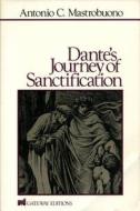 Dante's Journey Of Sanctification di #Mastrobuono,  Antonio C Mastrobuono,  A C edito da Regnery Publishing Inc