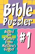 Bible Puzzler 1: Based on Stories from Matthew's Gospel di Css Publishing edito da CSS Publishing Company