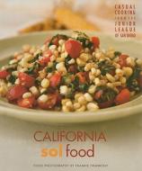 California Sol Food: Casual Cooking from the Junior League of San Diego edito da Favorite Recipes Press (FRP)