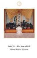 Inochi: The Book of Life di Mikoto Masahilo Nakazono edito da LIGHTNING SOURCE INC