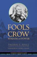 Fools Crow: Wisdom and Power di Thomas Mails edito da MILLICHAP BOOKS