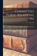 Committees Public Relations, 1961 edito da LIGHTNING SOURCE INC