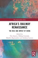 Africa's Railway Renaissance edito da Taylor & Francis Ltd