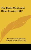 The Black Monk and Other Stories (1915) di Anton Pavlovich Tchekhoff edito da Kessinger Publishing