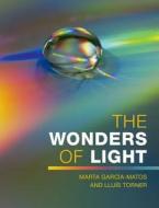 The Wonders of Light di Marta Garcia-Matos, Lluis Torner edito da Cambridge University Press