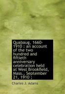 Quabaug, 1660-1910 di Charles J Adams edito da Bibliolife