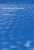 Men's Work And Male Lives di John Goodwin edito da Taylor & Francis Ltd