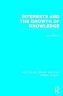 Interests and the Growth of Knowledge di Barry Barnes edito da ROUTLEDGE
