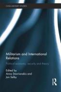 Militarism And International Relations edito da Taylor & Francis Ltd