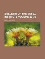 Bulletin Of The Essex Institute Volume di Essex Institute edito da Rarebooksclub.com