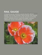 Rail Gauge: Standard Gauge, Narrow Gauge di Books Llc edito da Books LLC, Wiki Series